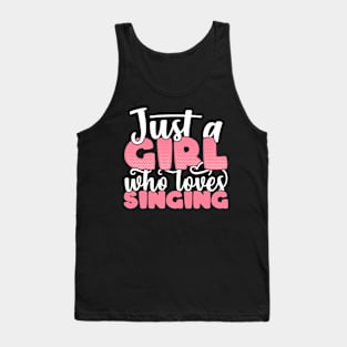 Just A Girl Who Loves Singing - Cute singer gift design Tank Top